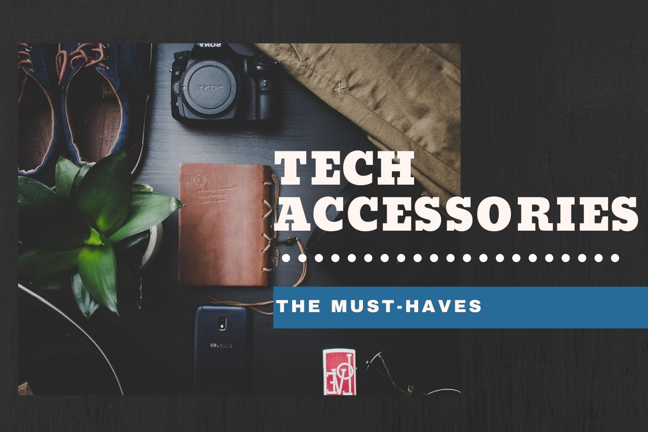 Tech Accessories That You Should Already Have By Now