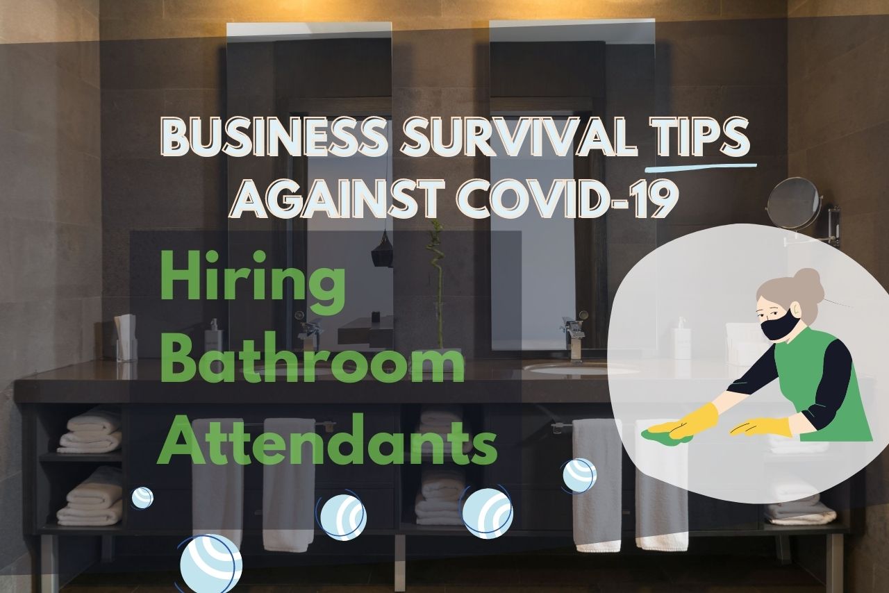 Business Survival Tips Against COVID-19 Hiring Bathroom Attendants
